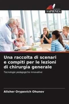 Una raccolta di scenari e compiti per le lezioni di chirurgia generale - Ohunov, Alisher Orypovich