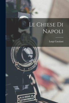 Le Chiese Di Napoli - Catalani, Luigi