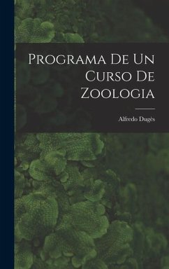Programa de un curso de zoologia - Alfredo, Dugès