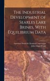 The Industrial Development of Searles Lake Brines, With Equilibrium Data