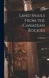 Land Snails From the Canadian Rockies - Bild 1