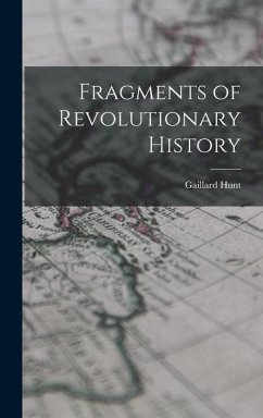 Fragments of Revolutionary History - Hunt, Gaillard