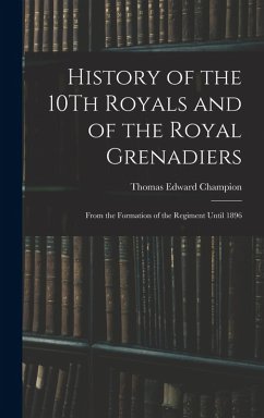 Cover History of the 10Th Royals and of the Royal Grenadiers
