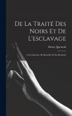 De La Traité Des Noirs Et De L'esclavage: La Conferénce De Bruxelles Et Ses Résultats De La Traité Des Noirs Et De L'esclavage: La Conferénce De Bruxelles Et Ses Résultats