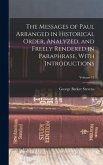 The Messages of Paul Arranged in Historical Order, Analyzed, and Freely Rendered in Paraphrase, With Introductions; Volume 11