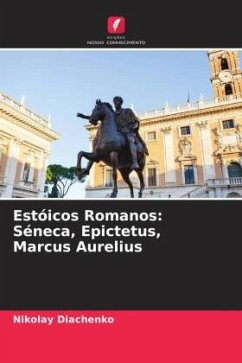 Estóicos Romanos: Séneca, Epictetus, Marcus Aurelius - Diachenko, Nikolay