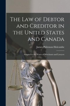 The Law of Debtor and Creditor in the United States and Canada - Holcombe, James Philemon
