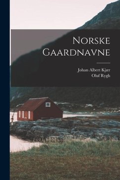 Norske Gaardnavne - Rygh, Oluf; Kjær, Johan Albert