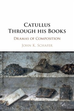 Catullus Through His Books - Schafer, John Kyrin (Wake Forest University, North Carolina)
