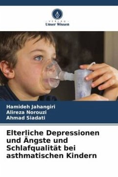 Elterliche Depressionen und Ängste und Schlafqualität bei asthmatischen Kindern - Jahangiri, Hamideh;Norouzi, Alireza;Siadati, Ahmad