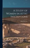 A Study of Women in Attic Inscriptions