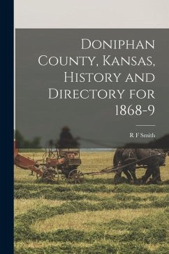 Doniphan County, Kansas, History and Directory for 1868-9 - Smith, R. F.