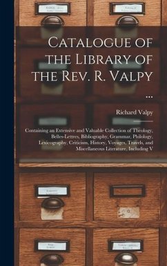 Catalogue of the Library of the Rev. R. Valpy ... - Valpy, Richard