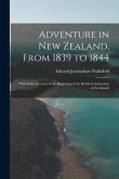 Adventure in New Zealand, From 1839 to 1844: With Some Account of the Beginning of the British Colonization of the Islands