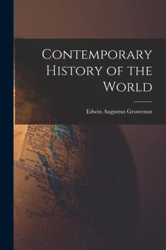 Contemporary History of the World - Grosvenor, Edwin Augustus