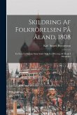 Skildring Af Folkrörelsen På Åland, 1808: En Scen Ur Suomis Sista Strid; Med En Öfversigt Af Åland I Allmänhet