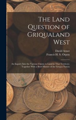 The Land Question of Griqualand West - Arnot, David; Orpen, Francis H S