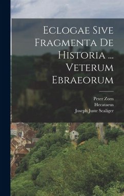Eclogae Sive Fragmenta De Historia ... Veterum Ebraeorum - (Abderita), Hecataeus; Zorn, Peter