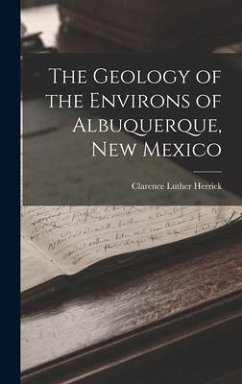The Geology of the Environs of Albuquerque, New Mexico - Herrick, Clarence Luther