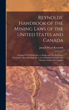 Reynolds' Handbook of the Mining Laws of the United States and Canada - Reynolds, Joseph Ward