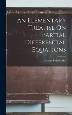 An Elementary Treatise On Partial Differential Equations - Airy, George Biddell