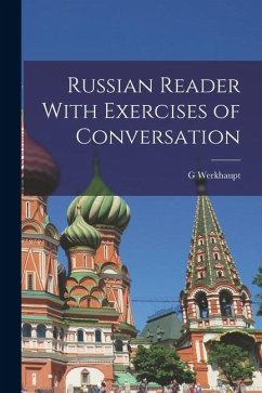 Russian Reader With Exercises of Conversation - Werkhaupt, G.