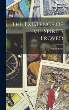 The Existence of Evil Spirits Proved - Scott, Walter