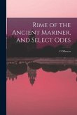 Rime of the Ancient Mariner, and Select Odes