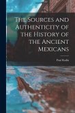 The Sources and Authenticity of the History of the Ancient Mexicans