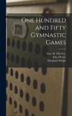 One Hundred and Fifty Gymnastic Games