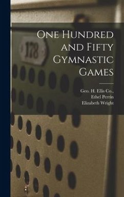 One Hundred and Fifty Gymnastic Games - Perrin, Ethel; Wright, Elizabeth