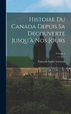 Histoire Du Canada Depuis Sa Découverte Jusqu'à Nos Jours; Volume 2