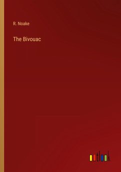 The Bivouac - Noake, R.