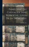 Panégyric Du Chevalier Sans Reproche, Louis De La Trémoille