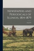 Newspapers and Periodicals of Illinois, 1814-1879