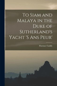 Cover To Siam and Malaya in the Duke of Sutherland's Yacht 's ans Peur'