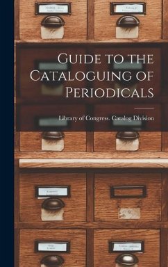 Guide to the Cataloguing of Periodicals - Of Congress Catalog Division, Library