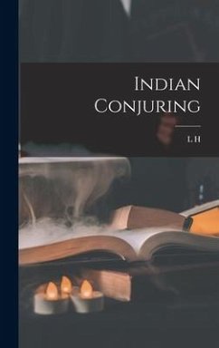 Indian Conjuring - Branson, L. H. B.