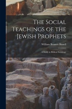 The Social Teachings of the Jewish Prophets; A Study in Biblical Sociology Cover The Social Teachings of the Jewish Prophets; A Study in Biblical Sociology