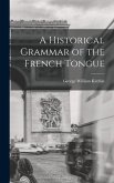 A Historical Grammar of the French Tongue