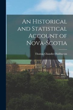 An Historical and Statistical Account of Nova-Scotia - Haliburton, Thomas Chandler