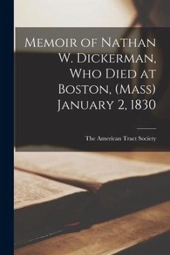 Memoir of Nathan W. Dickerman, who Died at Boston, (Mass) January 2, 1830