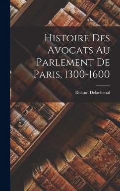 Cover Histoire des avocats au Parlement de Paris, 1300-1600