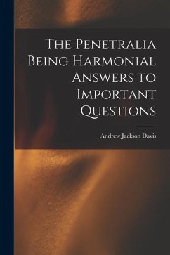 The Penetralia [Microform] Being Harmonial Answers to Important Questions - Davis, Andrew Jackson