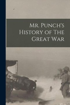 Mr. Punch's History of The Great War - Anonymous