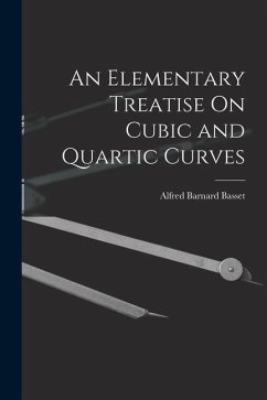 An Elementary Treatise On Cubic and Quartic Curves - Basset, Alfred Barnard