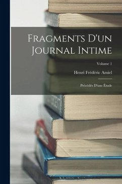 Cover Fragments D'un Journal Intime: Précédés D'une Étude; Volume 1