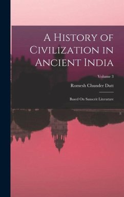 A History of Civilization in Ancient India - Dutt, Romesh Chunder
