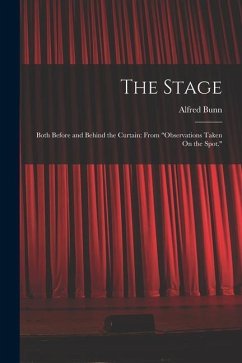 The Stage: Both Before and Behind the Curtain: From 