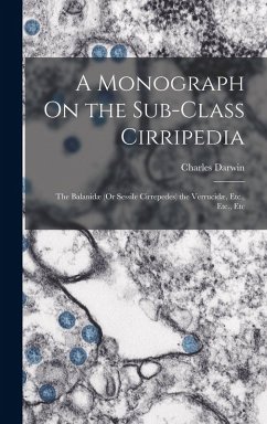 A Monograph On the Sub-Class Cirripedia - Darwin, Charles